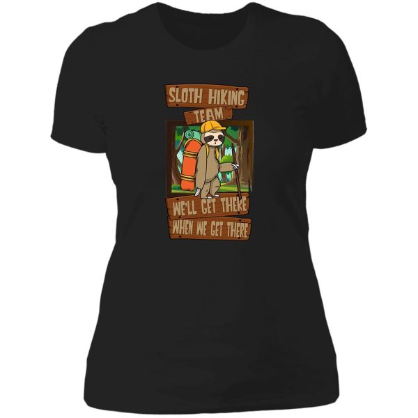 sloth hiking team well get there when we get there lady t-shirt