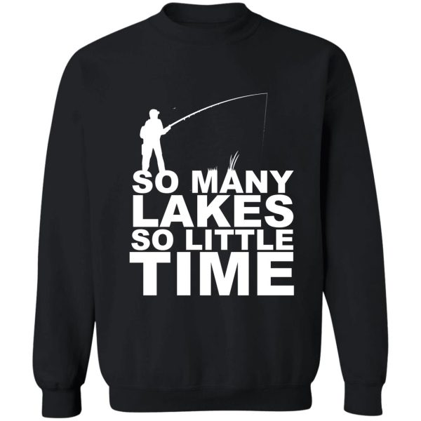 so many laakes so little time sweatshirt