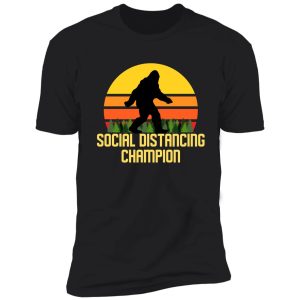 social distancing champion bigfoot shirt