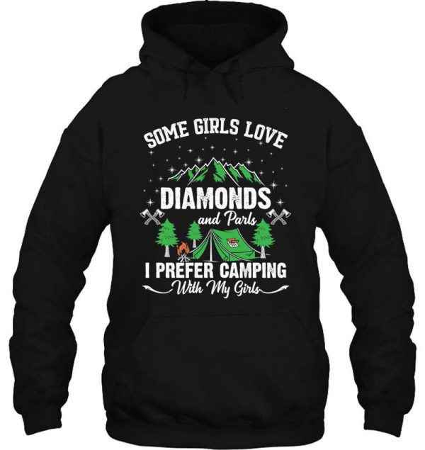 some girl love diamonds and parls i prefer camping with my girls hoodie