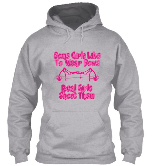 some girls wear bows real girls shoot them hoodie