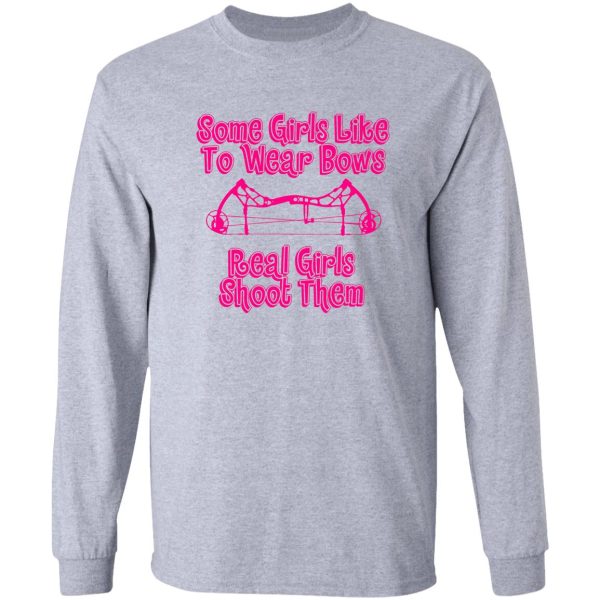 some girls wear bows real girls shoot them long sleeve