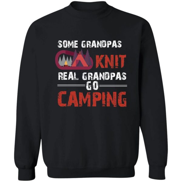 some grandpas knit real grandpas go camping sweatshirt