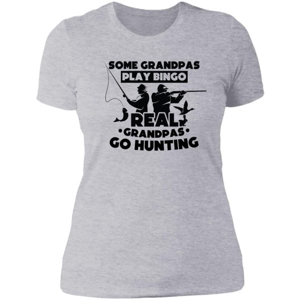 some grandpas play bingo real grandpas go hunting gift birthday for dad lady t-shirt