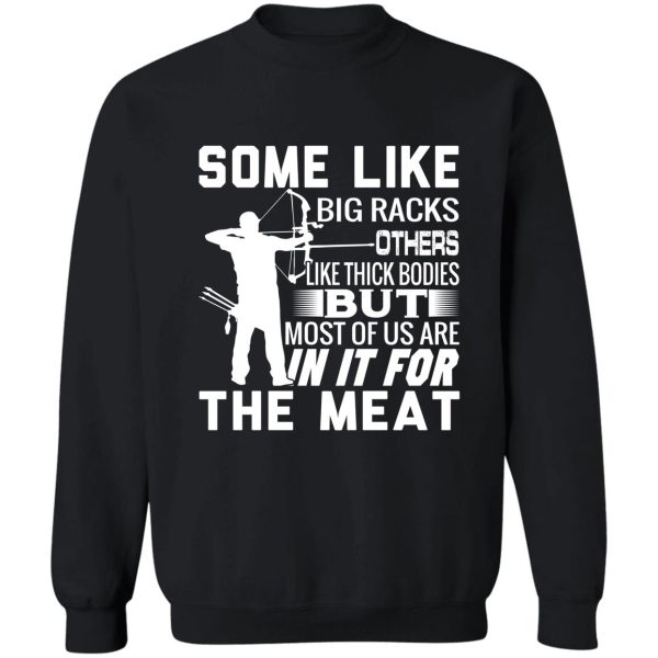 some like big racks others like thick bodies sweatshirt