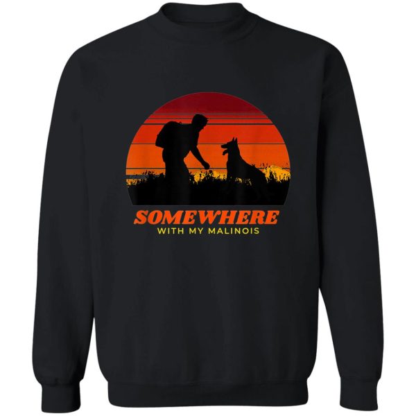 somewhere-with-my-malinois-men-s-outdoor-wilderness sweatshirt
