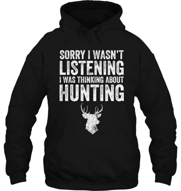 sorry i wasnt listening i was thinking about hunting hoodie