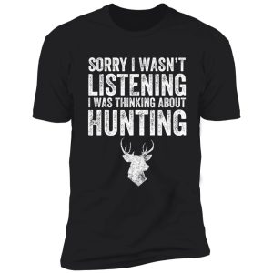 sorry i wasn't listening i was thinking about hunting shirt