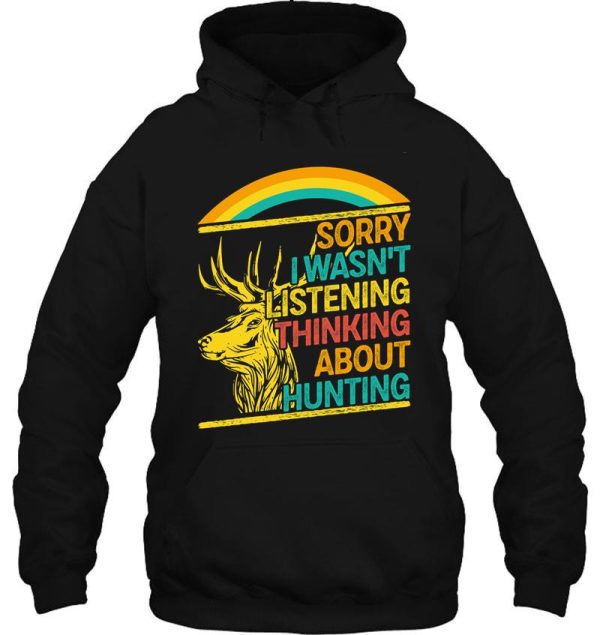 sorry i wasnt listening thinking about hunting hoodie