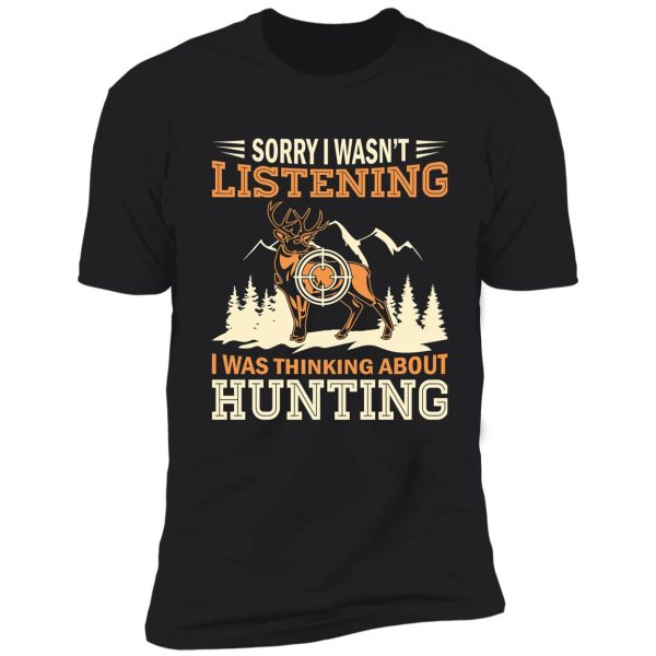 sorry i wasn't listening thinking about hunting shirt