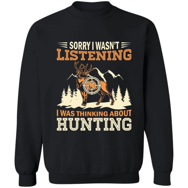 sorry i wasnt listening thinking about hunting sweatshirt