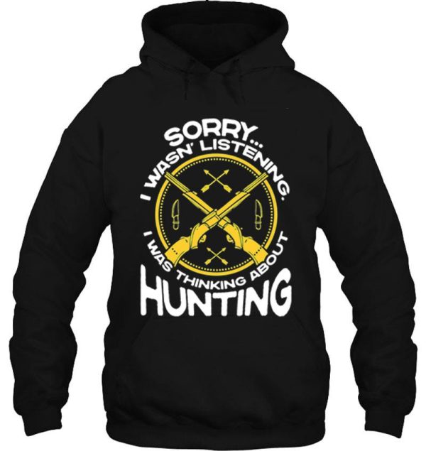 sorry i wasnt listing i was a thinking about hunting hoodie