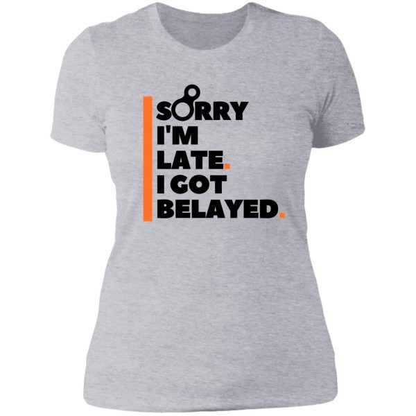 sorry im late. i got belayed. funny climbing lady t-shirt