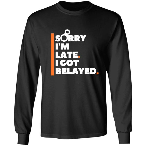 sorry im late. i got belayed. funny climbing long sleeve