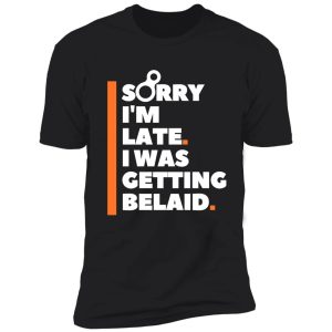 sorry im late. i was getting belayed. funny climbing shirt