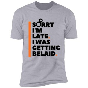 sorry im late. i was getting belayed. funny climbing shirt