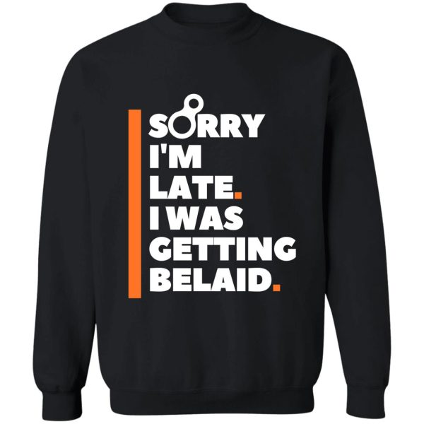 sorry im late. i was getting belayed. funny climbing sweatshirt