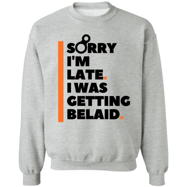 sorry im late. i was getting belayed. funny climbing sweatshirt