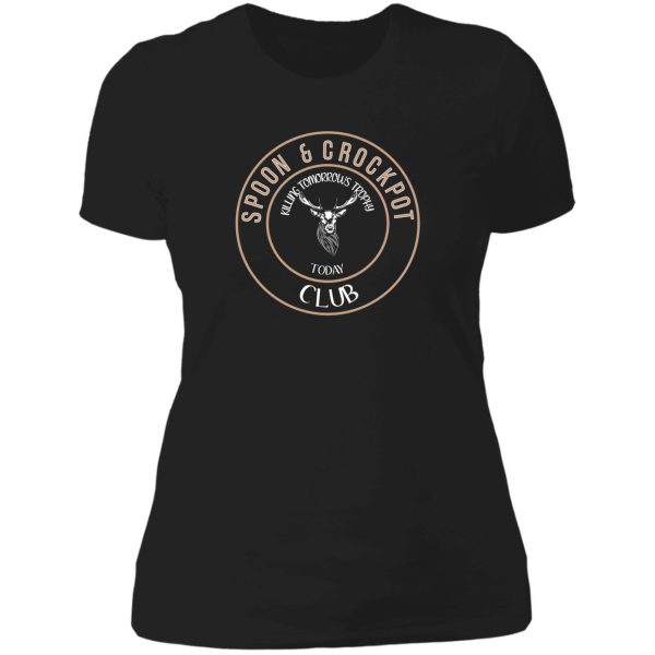 spoon and crockpot killing tomorrows trophy today club lady t-shirt