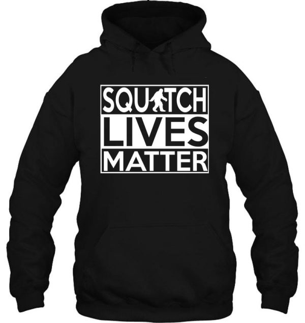 squatch lives matter t shirt and merchandise sasquatch bigfoot hoodie
