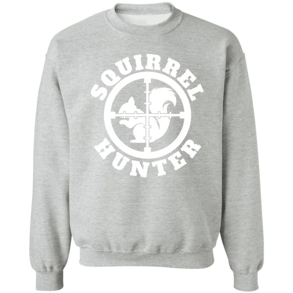 squirrel hunter funny squirrel squirrels lover funny hunting squirrel (white print) sweatshirt