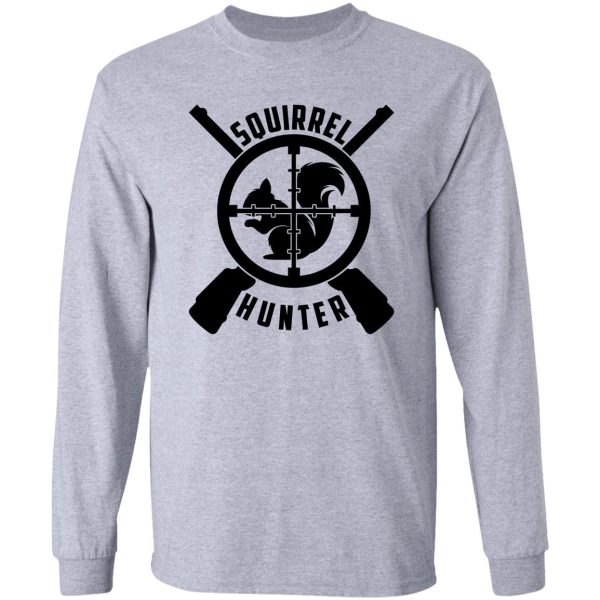 squirrel hunter funny squirrel squirrels lover squirrel vintage hunting season outdoor target long sleeve