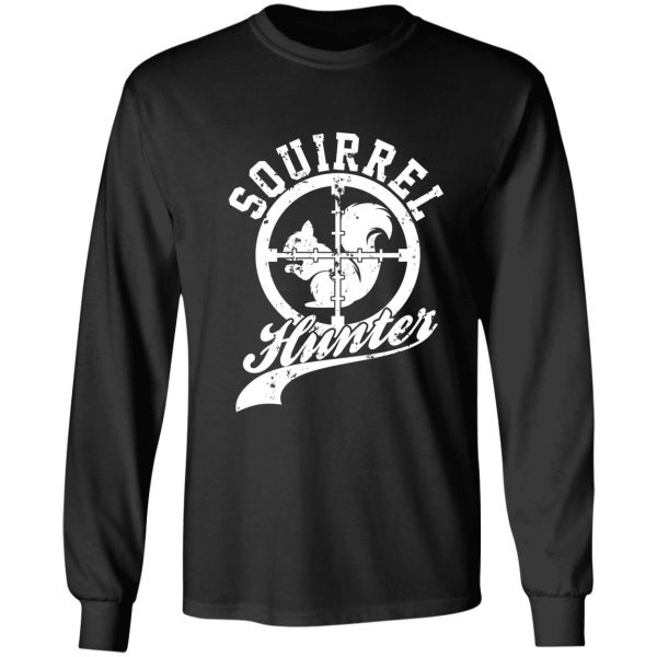 squirrel hunter funny squirrel squirrels lover squirrel vintage hunting season outdoor target long sleeve