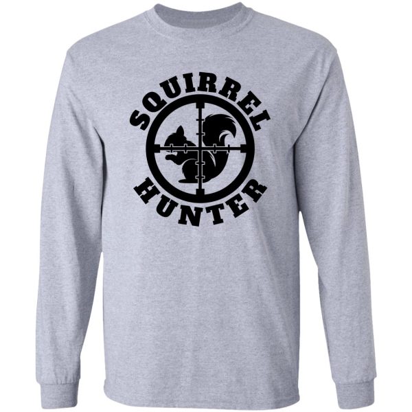 squirrel hunter funny squirrel squirrels lover squirrel vintage hunting season outdoor target long sleeve