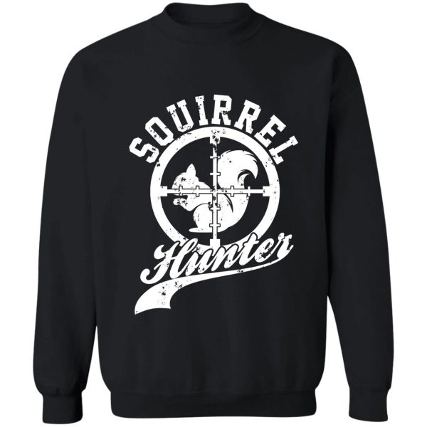 squirrel hunter funny squirrel squirrels lover squirrel vintage hunting season outdoor target sweatshirt