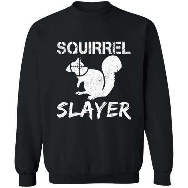 squirrel slayer sweatshirt