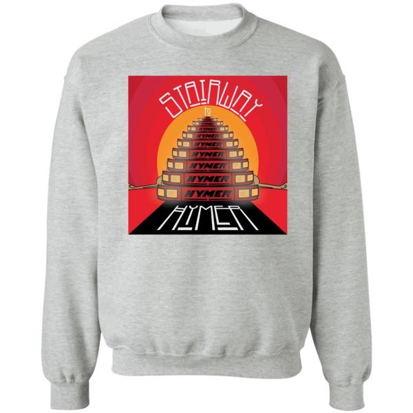 stairway to hymer sweatshirt