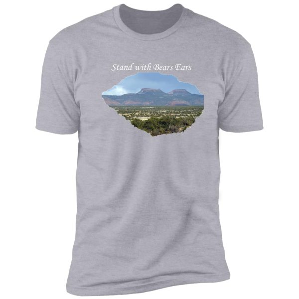 stand with bears ears! shirt