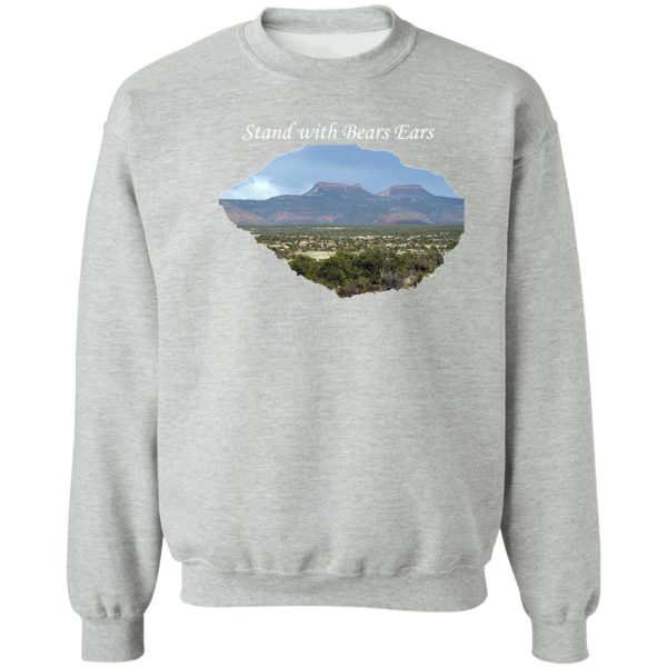 stand with bears ears! sweatshirt