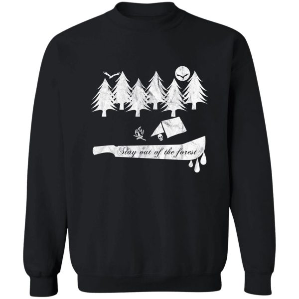 stay out of the forest sweatshirt