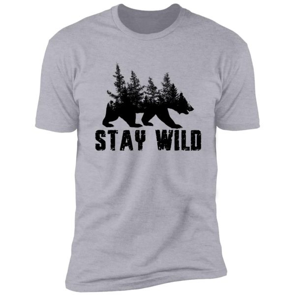 stay wild shirt