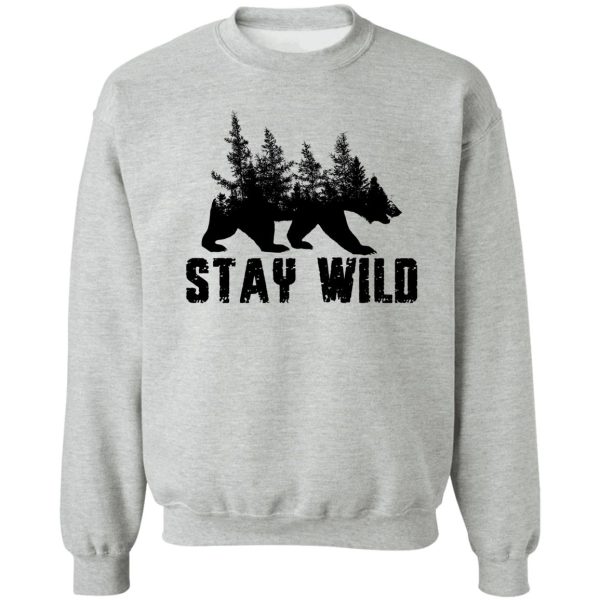 stay wild sweatshirt