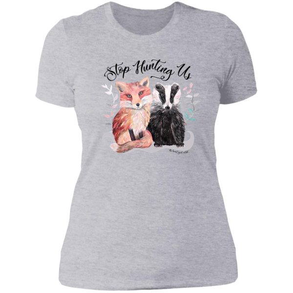stop hunting foxes and badgers lady t-shirt