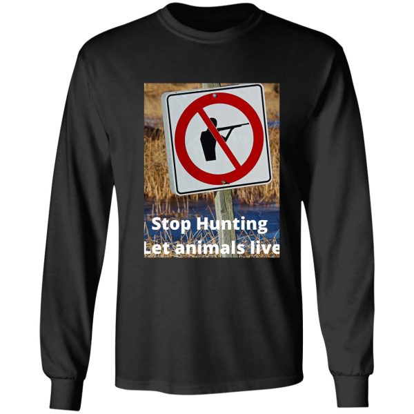 stop hunting let animals live long sleeve