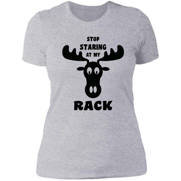 stop staring at my rack funny alaska moose lady t-shirt