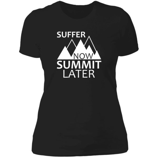 suffer now summit later lady t-shirt