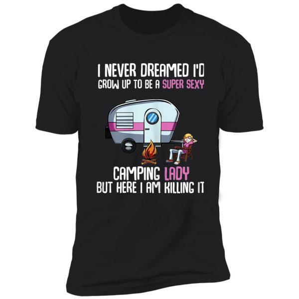 super sexy camping lady camper shirt