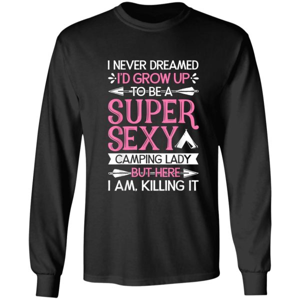 super sexy camping lady t shirt women funny camper t long sleeve