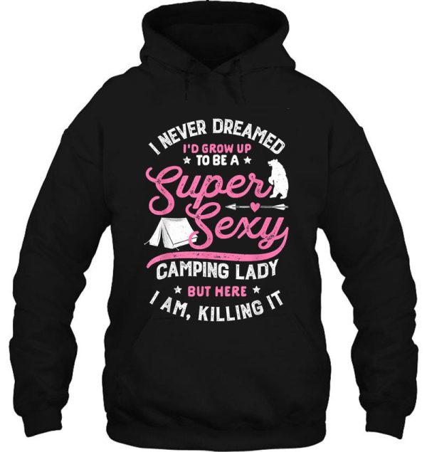 super sexy camping lady women funny camper outdoor gifts hoodie