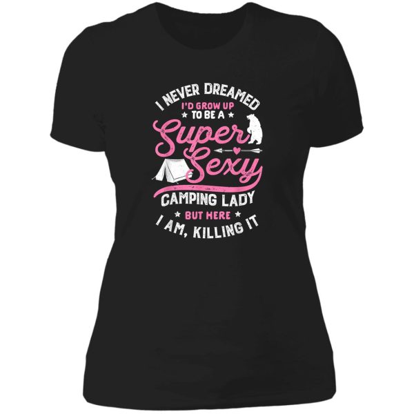 super sexy camping lady women funny camper outdoor gifts lady t-shirt