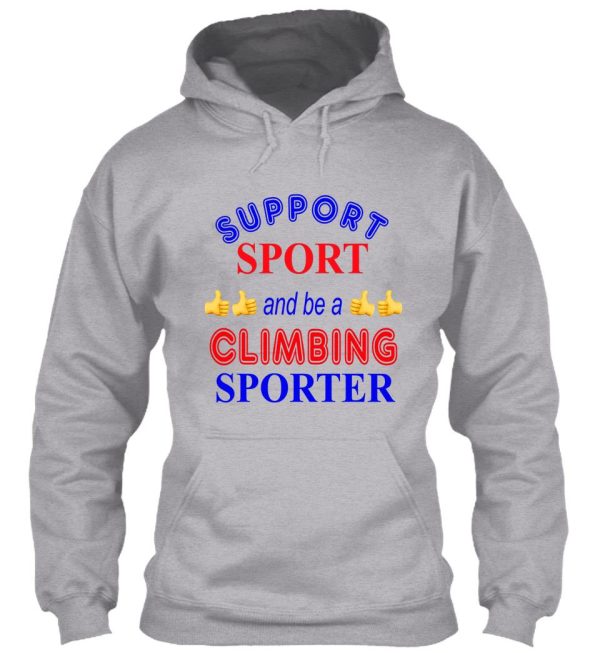 support sport and be a climbing sporter hoodie