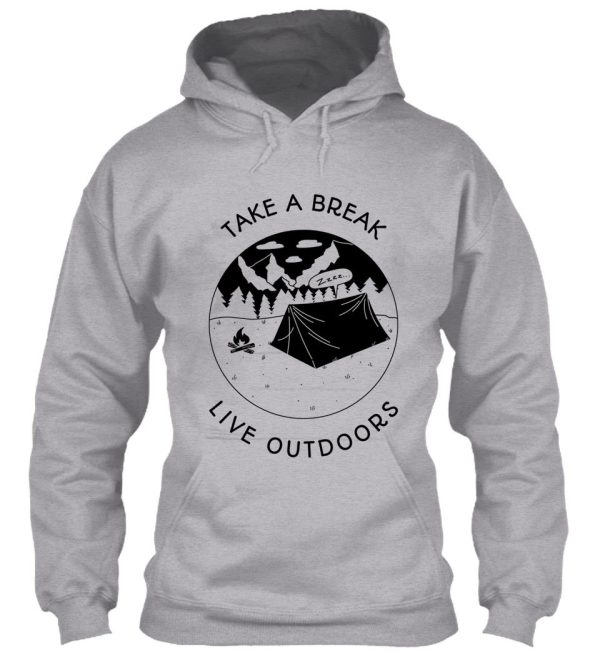 take a break live outdoors hoodie