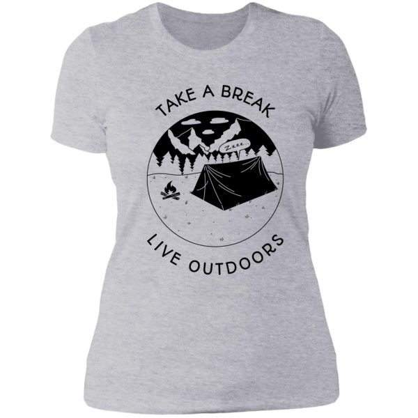 take a break live outdoors lady t-shirt