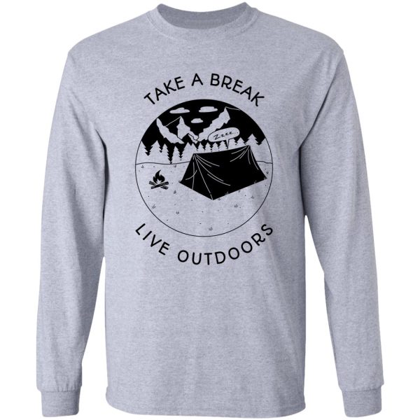 take a break live outdoors long sleeve