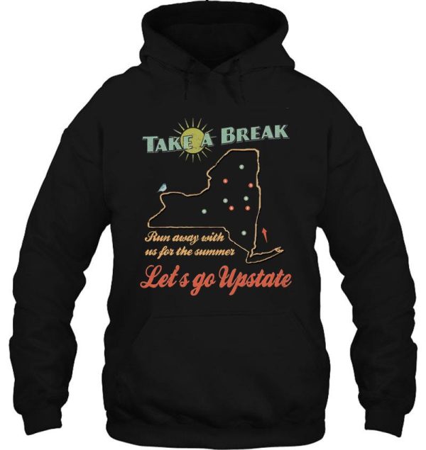 take a break upstate ny vintage hoodie