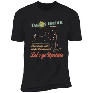 take a break upstate ny vintage shirt